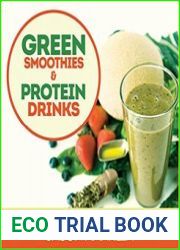 Green Smoothies and Protein Drinks More Than 50 Recipes to Get Fit, Lose Weight, and Look Great
