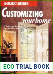 Customizing Your Home 39 Step-by-step Projects for Turning Your New House into a Home