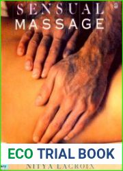 Sensual Massage An Intimate and Practical Guide to the Art of Touch