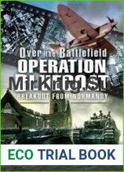 Operation Bluecoat over the Battlefield Breakout from Normandy