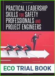 Practical Leadership Skills for Safety Professionals and Project Engineers
