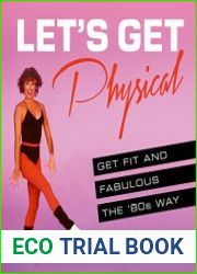 Let’s Get Physical Get fit and fabulous the ‘80s way