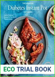 The Essential Diabetes Instant Pot Cookbook Healthy, Foolproof Recipes for Your Electric Pressure Cooker