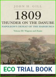 1809 Thunder on the Danube Napoleon’s Defeat of the Habsburgs Vol.3 Wagram and Znaim