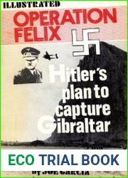 Operation Felix Hitler|s Plan to Capture Gibraltar