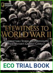 Eyewitness to World War II Unforgettable Stories and Photographs From History|s Greatest Conflict