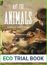 Art for Animals Visual Culture and Animal Advocacy, 1870-1914