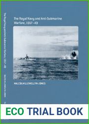 The Royal Navy and Anti-Submarine Warfare, 1917-1949