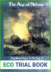The Age of Nelson. The Royal Navy in the Age of Its Greatest Power and Glory, 1793-1815