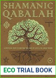 Shamanic Qabalah A Mystical Path to Uniting the Tree of Life & the Great Work