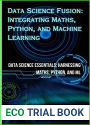 Data Science Fusion Integrating Maths, Python, and Machine Learning