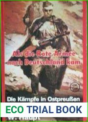 Als die Rote Armee nach Deutschland kam Die Kampfe in Ostpreussen Schlesien und Pommern 1944/45
