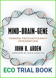Mind-Brain-Gene Toward Psychotherapy Integration