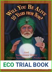 Will You Be Alive 10 Years from Now? And Numerous Other Curious Questions in Probability