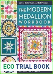 The Modern Medallion Workbook 11 Quilt Projects to Make, Mix & Match