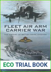 Fleet Air Arm Carrier War The History of British Naval Aviation