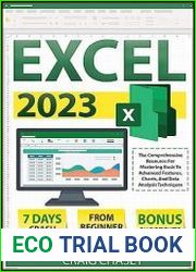 Excel 2023 The Comprehensive Resource for Mastering Basic to Advanced Features, Charts, and Data Analysis Techniques