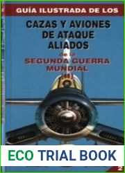 Guia Ilustrada 2 - Cazas y Aviones de Ataque Aliados de la Segunda Guerra Mundial (II)