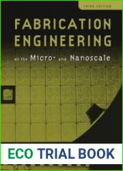 Fabrication Engineering at the Micro- and Nanoscale, Third Edition