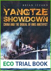 Yangtze Showdown China and the Ordeal of HMS Amethyst