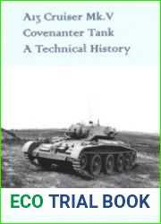A13 Cruiser Mk.V Covenanter Tank A Technical History