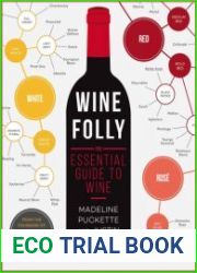 Wine Folly. The Essential Guide to Wine
