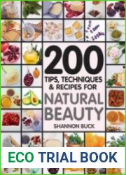 200 Tips, Techniques, and Recipes for Natural Beauty