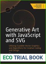 Generative Art with javascript and SVG Utilizing Scalable Vector Graphics and Algorithms for Creative Coding and Design