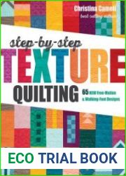 Step-by-Step Texture Quilting 65 New Free-Motion & Walking-Foot Designs