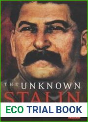 The Unknown Stalin His Life, Death, and Legacy
