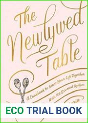 The Newlywed Table A Cookbook to Start Your Life Together