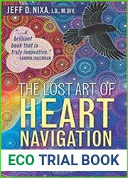 The Lost Art of Heart Navigation A Modern Shaman’s Field Manual, 2nd Edition