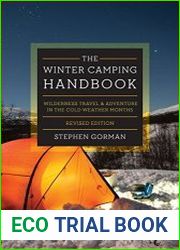 The Winter Camping Handbook Wilderness Travel & Adventure in the Cold-Weather Months