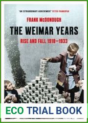 The Weimar Years Rise and Fall 1918–1933