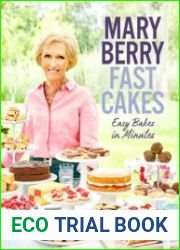 Fast Cakes Easy Bakes in Minutes