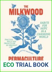 The Milkwood Permaculture Living Handbook Habits for Hope in a Changing World