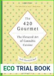 The 420 Gourmet The Elevated Art of Cannabis Cuisine