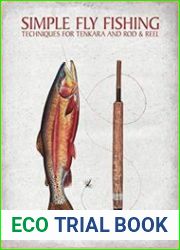 Simple Fly Fishing Techniques for Tenkara and Rod and Reel