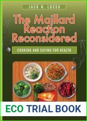 The Maillard reaction reconsidered cooking and eating for health
