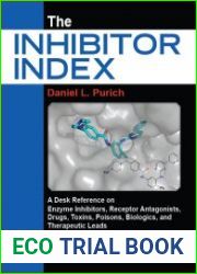 The Inhibitor Index. A Desk Reference on Enzyme Inhibitors, Receptor Antagonists, Drugs, Toxins, Poisons & Therapeutic Leads