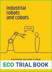 Industrial robots and cobots Everything you need to know about your future co-worker