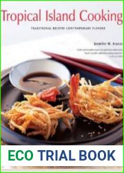 Tropical Island Cooking Traditional Recipes, Contemporary Flavors