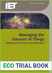 Managing the Internet of Things Architectures, Theories and Applications