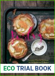 Pastry A Master Class for Everyone, in 150 Photos and 50 Recipes