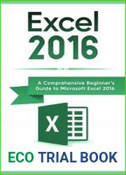 Excel 2016 A Comprehensive Beginner’s Guide to Microsoft Excel 2016