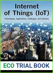 Internet of Things (IoT) Technologies, Applications, Challenges and Solutions