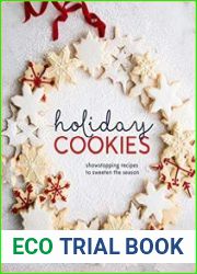 Holiday Cookies Showstopping Recipes to Sweeten the Season