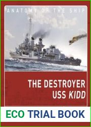 The Destroyer USS Kidd (Anatomy of the Ship)