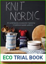 Knit Nordic 20 contemporary accessories inspired by 4 traditional sweater patterns