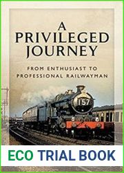 A Privileged Journey From Enthusiast to Professional Railwayman